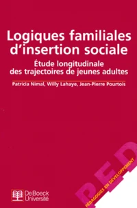 Logiques Familiales D'Insertion Sociale. Etude Longitudinale Des Trajectoires De Jeunes Adultes