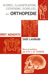 Scores, classifications, cotations, échelles en orthopédie