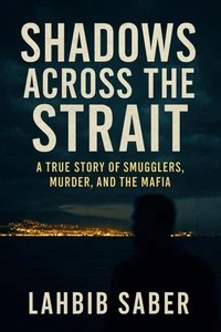Shadows Across the Strait: A True Story of Smugglers