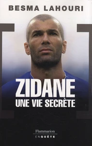 Zidane, une vie secrète