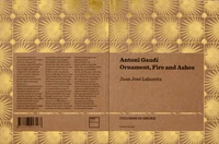 Antoni Gaudí – Ornament, Fire and Ashes