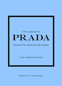 Laia Farran Graves - Little Book of Prada - L'histoire d'une maison de mode mythique.