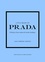 Little Book of Prada. L'histoire d'une maison de mode mythique