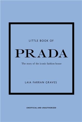 The little book of Prada. The story of the iconic fashion house