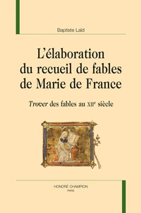 L’élaboration du recueil de fables de Marie de France