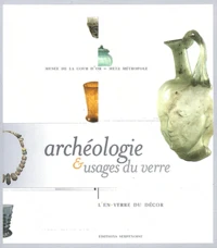 Archéologie & usages du verre