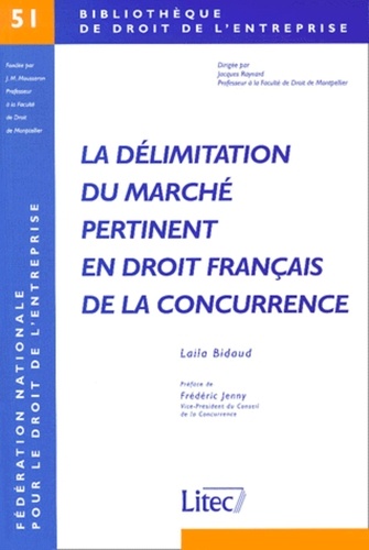 Laila Bidaud - La Delimitation Du Marche Pertinent En Droit Francais De La Concurrence.