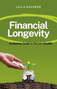 Financial Longevity: A Lifetime Guide to Secure Wealth