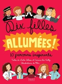 Laïla Héloua et Corinne de Vailly - Dix filles allumées ! - 10 parcours inspirants.