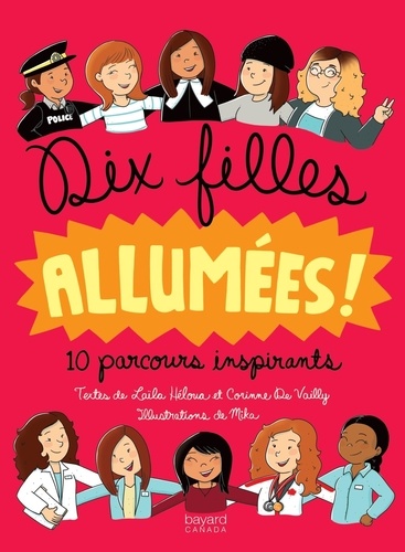 Laïla Héloua et Corinne de Vailly - Dix filles allumées ! - 10 parcours inspirants.