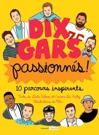 Laïla Héloua et Corinne De Vailly - Dix gars passionnés - 10 parcours inspirants.