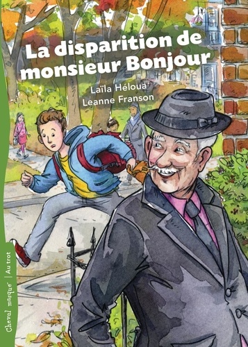 Laïla Héloua et Leanne Franson - La disparition de monsieur Bonjour.