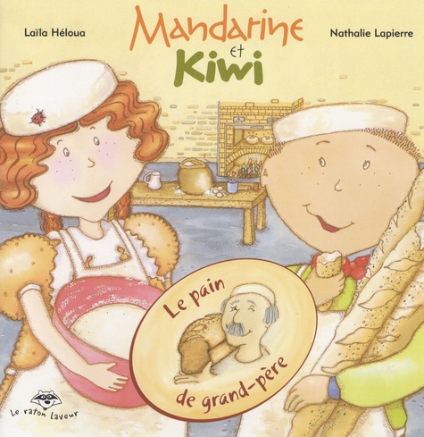 Laïla Héloua - Mandarine et Kiwi  : Le pain de grand-père.