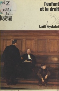Laïli Aydalot et M. Abauzit - L'enfant et le droit.