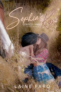  Laine Faro - Sophia's Kiss - Corsco Family Series Book, #5.