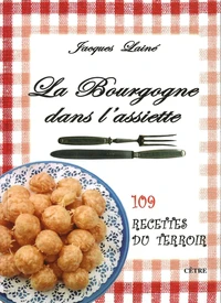 La Bourgogne dans l'assiette