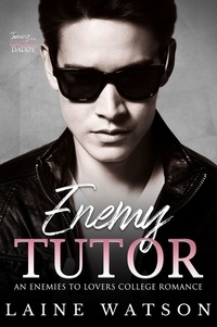  Laine Watson - Enemy Tutor: An Enemies to Lovers College Romance - Taming the Grumpy Daddy, #0.5.