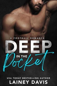 Deep in the Pocket: A Football Romance