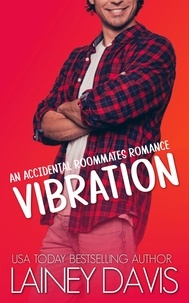  Lainey Davis - Vibration: An Accidental Roommates Romance - Brady Family, #4.