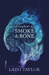 Laini Taylor - Daughter of Smoke and Bone - Enter another world in this magical SUNDAY TIMES bestseller.