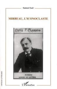 Mirbeau, l'iconoclaste