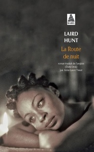 Laird Hunt - La Route de nuit.