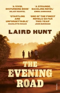 Laird Hunt - The Evening Road.