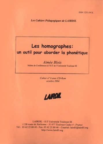 Aimée Blois - Les Cahiers Pédagogiques de LAIRDIL N° 6 : Les homographes : un outil pour aborder la phonétique. 1 Cédérom