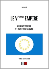 Le Ve Empire ou la face obscure de l'exception française