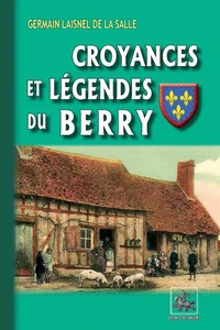 Croyances et Légendes du Berry