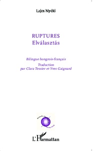 Lajos Nyéki - Ruptures - Edition bilingue français-hongrois.