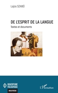 Lajos Szabó - De l'esprit de la langue - Textes et documents.