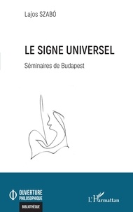 Lajos Szabó - Le signe universel - Séminaires de Budapest.