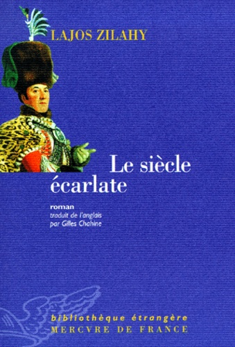 Lajos Zilahy - Le Siecle Ecarlate.