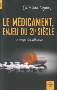 Le médicament, enjeu du XXIe siècle