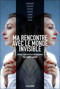 Ma rencontre avec le monde invisible