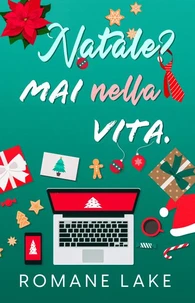 Natale? Mai nella vita.