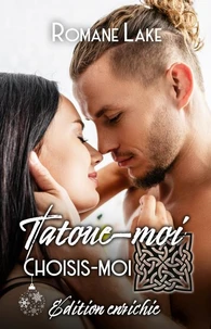 Tatoue-moi, Choisis-moi - Edition enrichie