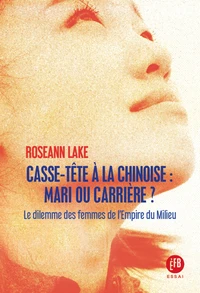 Casse-tête à la chinoise : mari ou carrière ?