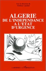 ALGERIE DE L'INDEPENDANCE A L'ETAT D'URGENCE