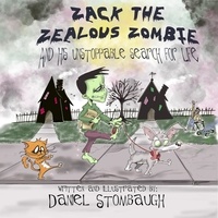 LakeView Publications et  Daniel Stombaugh - Zack the Zealous Zombie: And His Unstoppable Search for Life - Zach the Zealous Zombie, #1.