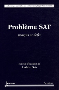 Lakhdar Saïs - Problème SAT - Progrès et défis.