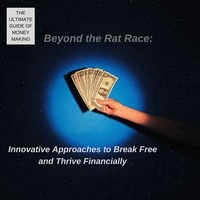  lakshya - Beyond the Rat Race: Innovative Approaches to Break Free and Thrive Financially.