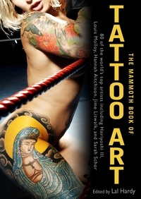 Lal Hardy - The Mammoth Book of Tattoo Art /anglais.