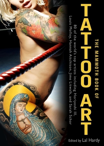 The Mammoth Book of Tattoo Art /anglais