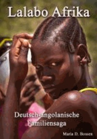 Lalabo Afrika - Deutsch-angolanische Familiensaga.