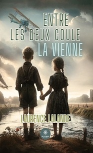 Lalande Laurence - Entre les deux coule la Vienne.