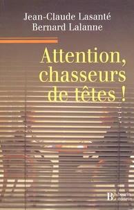 Attention, chasseurs de têtes !