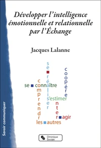 Développer l'intelligence émotionnelle et relationnelle par l'Echange