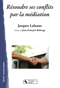 Résoudre des conflits par la médiation